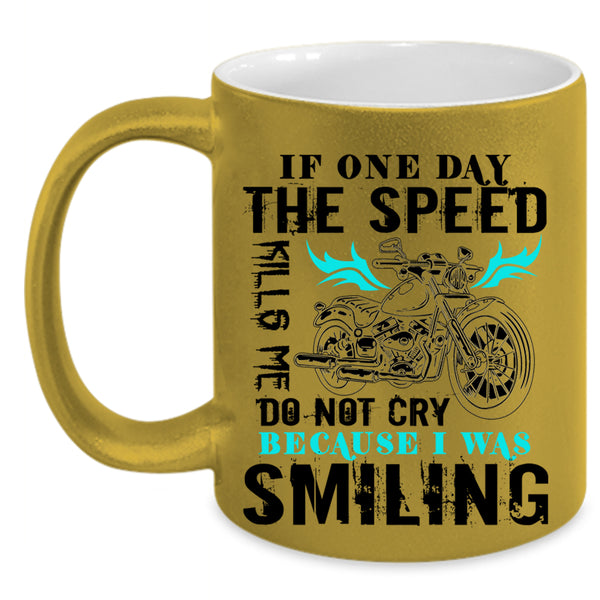 Awesome Motorcycles Coffee Mug, Do Not Cry Because I was Smiling Accent Mug