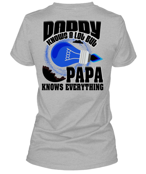 Daddy Knows A Lot T Shirt, I Love Papa T Shirt