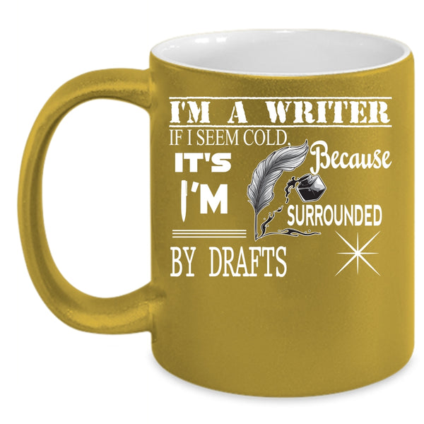 I'm A Writer Coffee Mug, Awesome Gift For Writers Coffee Cup
