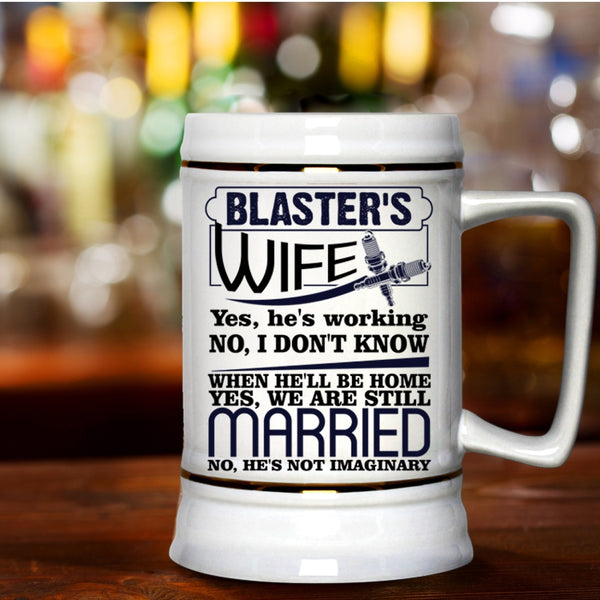 Cool Gift For Blaster's Wife Beer Stein 22oz, Blaster's Wife Beer Mug
