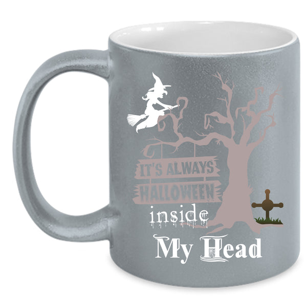 It's Always Halloween Inside My Head Coffee Mug, Scary Coffee Cup