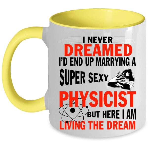 Marry Coffee Mug, I'd End Up Marrying A Physicist Accent Mug