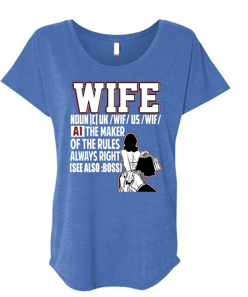 The Maker Of The Rules Always Right T Shirt, Being A Wife T Shirt, Cool Shirt (Ladies' Triblend Dolman Sleeve)