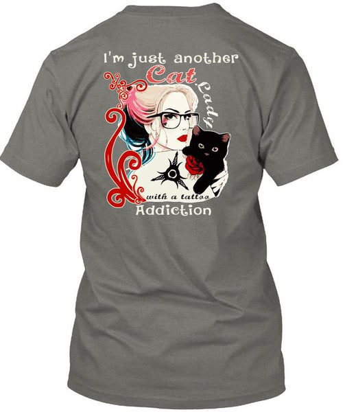 I'm Just Another Cat Lady T Shirt, Tattoo Addiction T Shirt