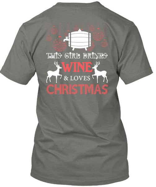 This Girl Drinks Wine T Shirt, Loves Christmas T Shirt