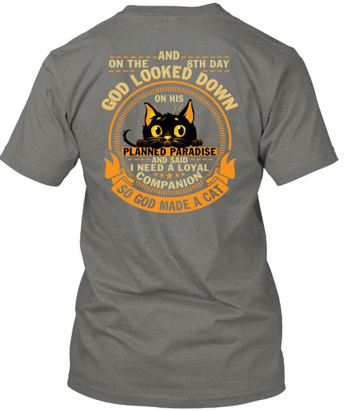 God Made A Cat T Shirt, God Looked Down T Shirt