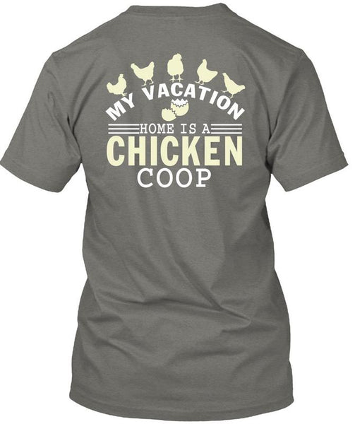 My Vacation Home Is A Chicken Coop T Shirt, My Favorite T Shirt