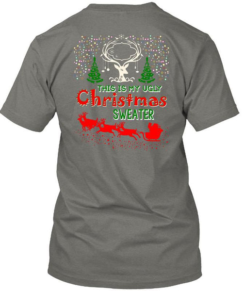 This Is My Ugly Christmas Sweater T Shirt, I Love Christmas T Shirt