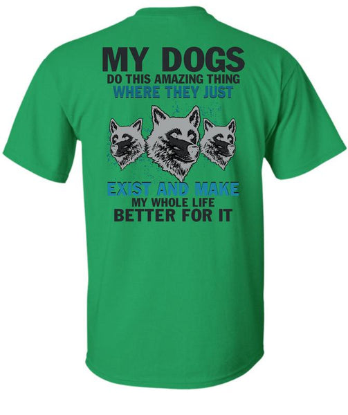 My Dogs Do This Amazing T Shirt, I Love My Dogs T Shirt