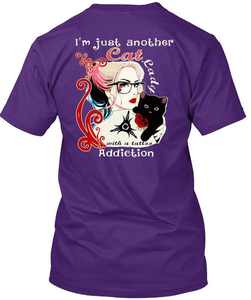 I'm Just Another Cat Lady T Shirt, Tattoo Addiction T Shirt