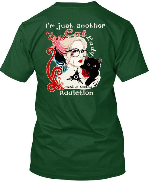 I'm Just Another Cat Lady T Shirt, Tattoo Addiction T Shirt