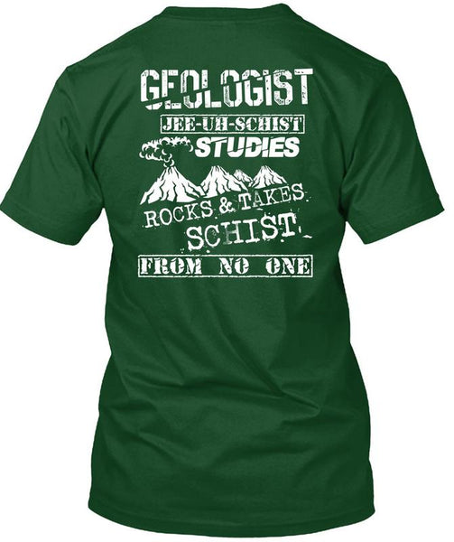Being A Geologist T Shirt, Rocks And Takes Schist T Shirt