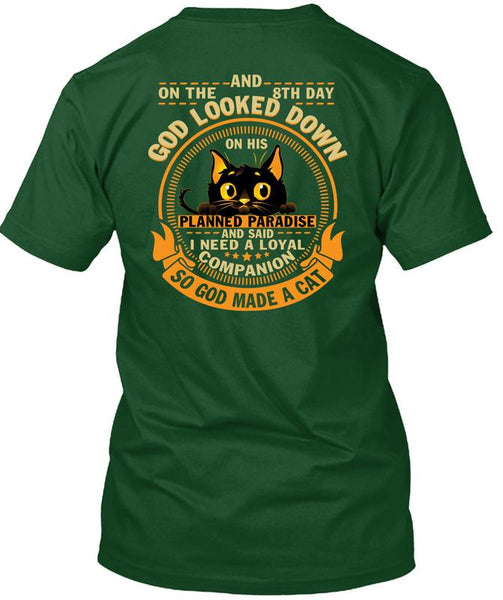 God Made A Cat T Shirt, God Looked Down T Shirt