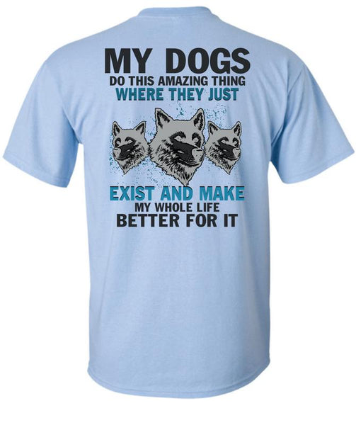My Dogs Do This Amazing T Shirt, I Love My Dogs T Shirt