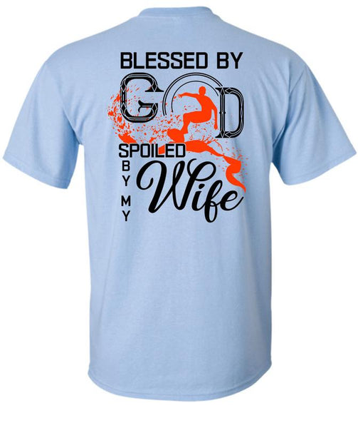 Blessed By God Spoiled By My Wife T Shirt, I Love My Wife T Shirt