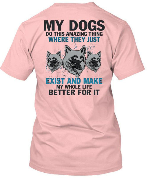 My Dogs Do This Amazing T Shirt, I Love My Dogs T Shirt