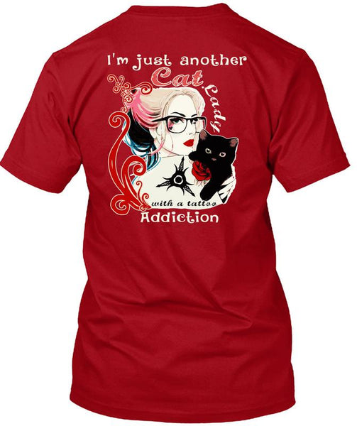 I'm Just Another Cat Lady T Shirt, Tattoo Addiction T Shirt