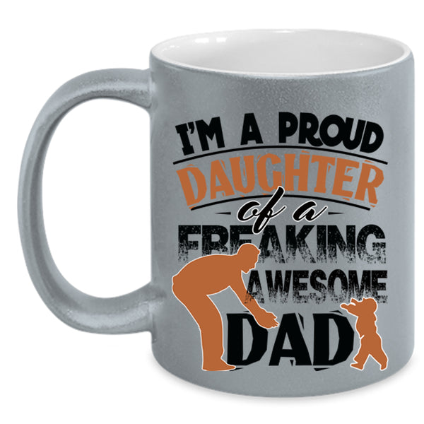 Cute Daughter Coffee Mug, Proud Daughter Of An Awesome Dad Accent Mug