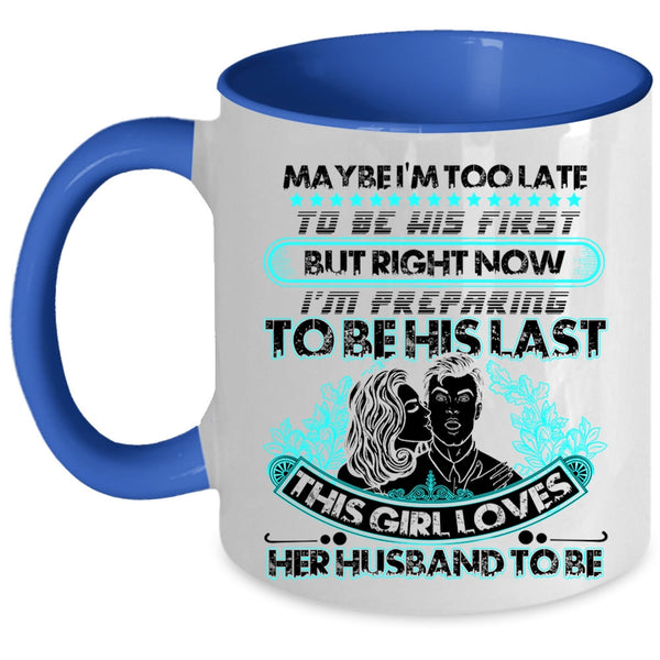 Cool Wife Coffee Mug, This Girl Loves Her Husband To Be Accent Mug
