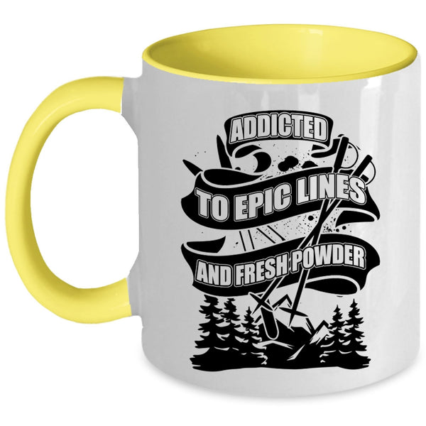Funny Skiing Coffee Mug, Addicted To Epic Lines And Fresh Power Accent Mug