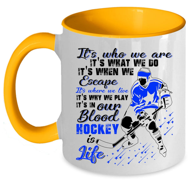 Awesome Hockey Coffee Mug, It's In Our Blood Hockey Is Life Accent Mug