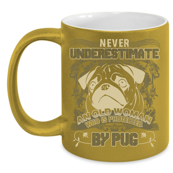 An Old Woman Is Protected By Pug Coffee Mug, Cool Pug Owner Coffee Cup