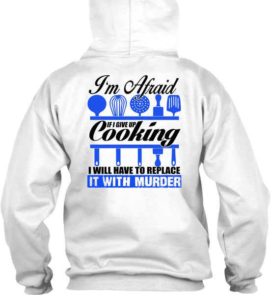 I Give Up Cooking T Shirt, I Love Chef T Shirt