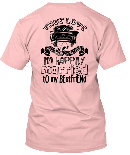 I'm Happily Married To My Best Friend T Shirt, I Love Husband T Shirt