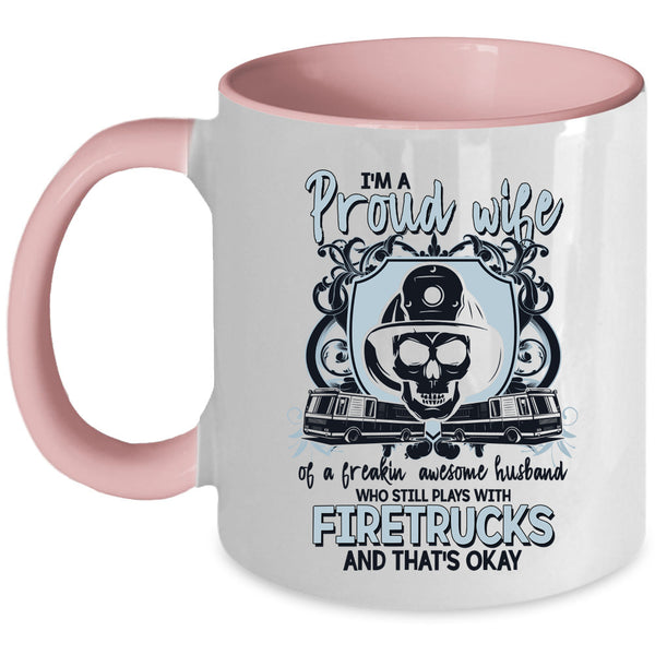 Play With Firetrucks Coffee Mug, I'm Proud Wife Of An Awesome Husband Accent Mug