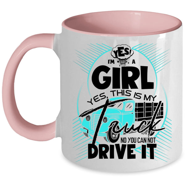 This Is My Truck Coffee Mug, I'm A Girl Accent Mug
