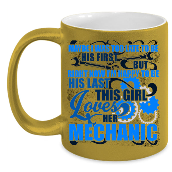 Cute Love Coffee Mug, This Girl Loves Her Mechanic Accent Mug