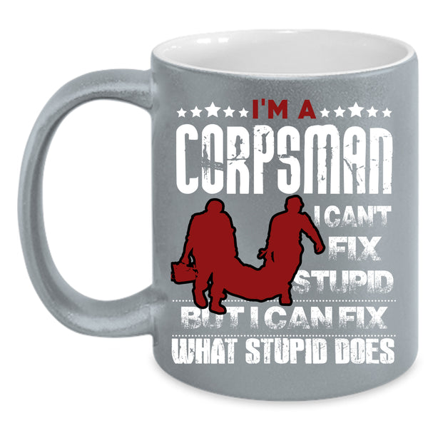 I'm A Corpsman Coffee Mug, Funny Gift For Corpsman Coffee Cup