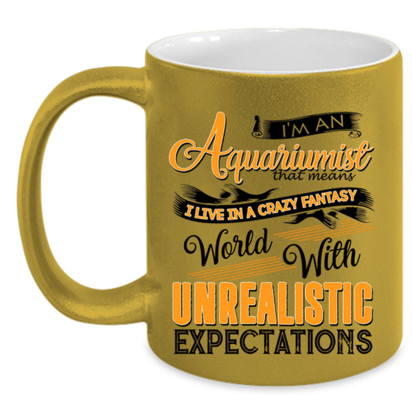 I Live In A Crazy Fantasy Coffee Mug, I'm An Aquariumist Accent Mug
