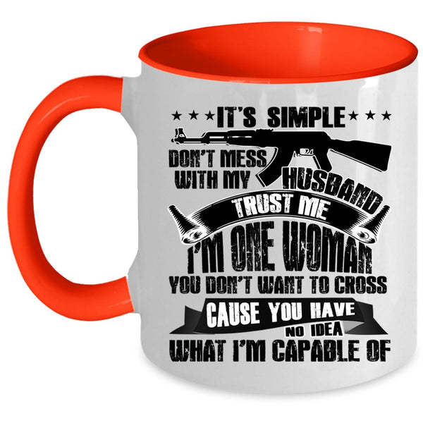 Funny Gift For My Wife Coffee Mug, Don't Mess With My Husband Accent Mug
