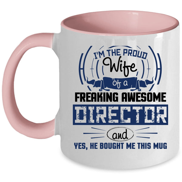 Director's Wife Coffee Mug, I'm The Proud Wife Of An Director Accent Mug