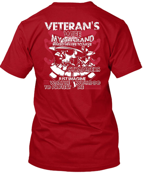 Veteran's Wife T Shirt, My Husband Risked His Life T Shirt