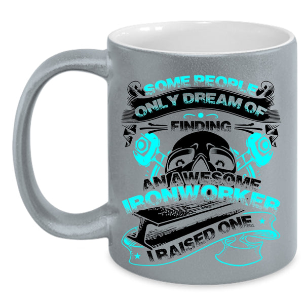 I Raise An Ironworker Coffee Mug, Finding An Awesome Ironworker Accent Mug