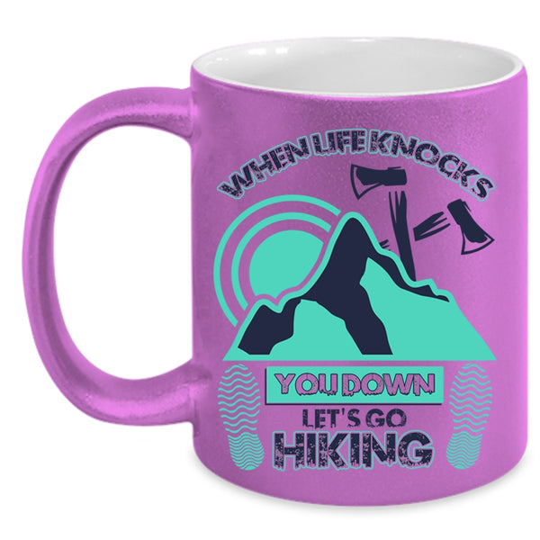 Let's Go Hiking Coffee Mug, When Life Knocks You Down Accent Mug