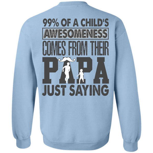 I Love Dad T Shirt, Their Papa Just Saying Sweatshirt