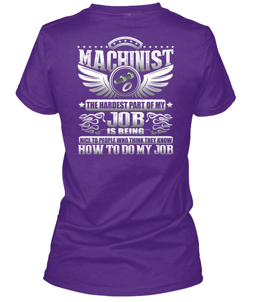 Machinist The Hardest T Shirt, Being Machinist T Shirt