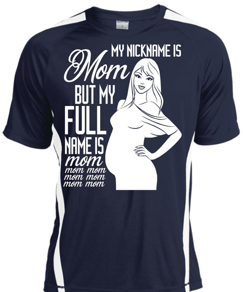 My Nickname Is Mom T Shirt, My Full Name Is Mom T Shirt, Cool Shirt
