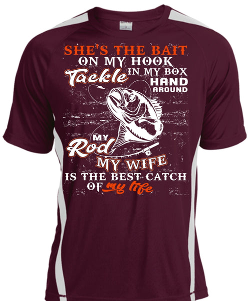 My Wife Is The Best Catch T Shirt, She's The Bait On My Hook T Shirt, Cool Shirt