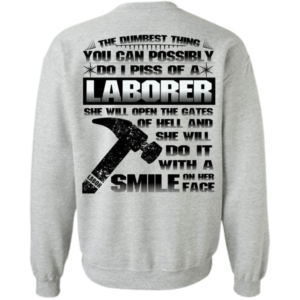 Being A Laborer T Shirt, I Piss Of A Laborer Sweatshirt