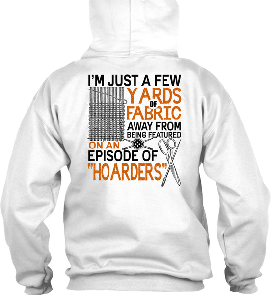 I'm Just A Few Yards Fabric T Shirt, I Love Knitter T Shirt