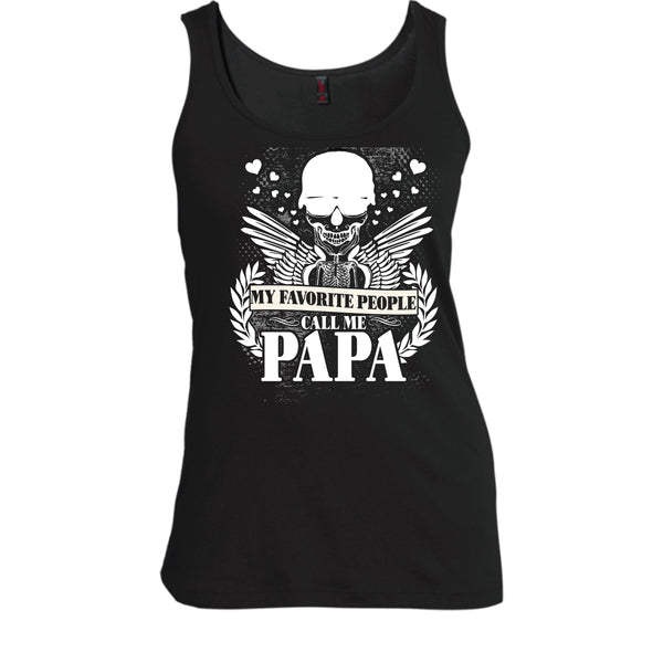 My Favorite People T Shirt, Call Me Papa Tank Top