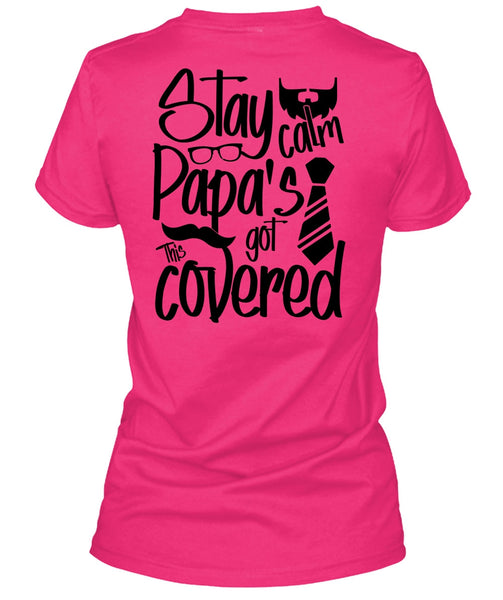Stay Calm Papa's Got This Covered T Shirt, I Love Papa T Shirt