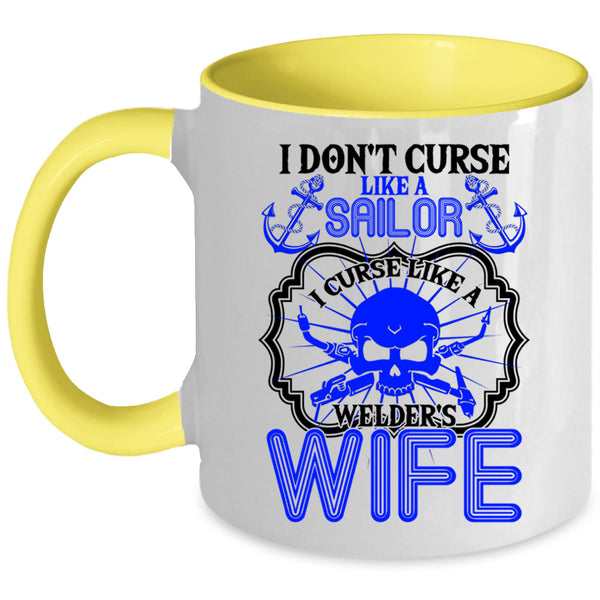 I Curse Like A Welder's Wife Coffee Mug, I Don't Curse Like A Sailor Accent Mug