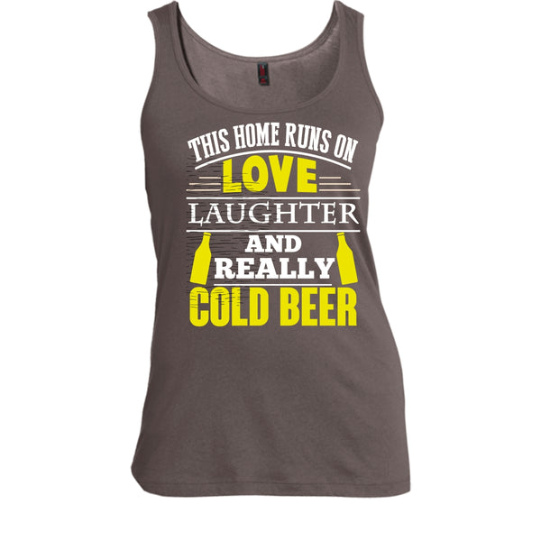 This Home Runs On Love T Shirt, Laughter And Really Cold beer Tank Top