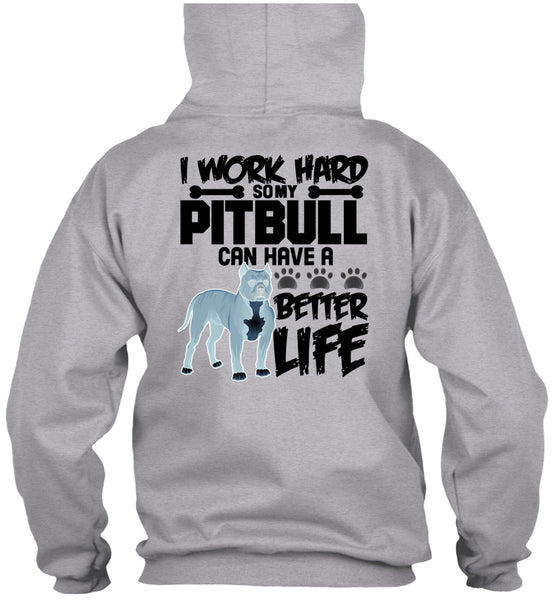 I Work Hard So My Pit Bull T Shirt, I Love Pit Bull T Shirt