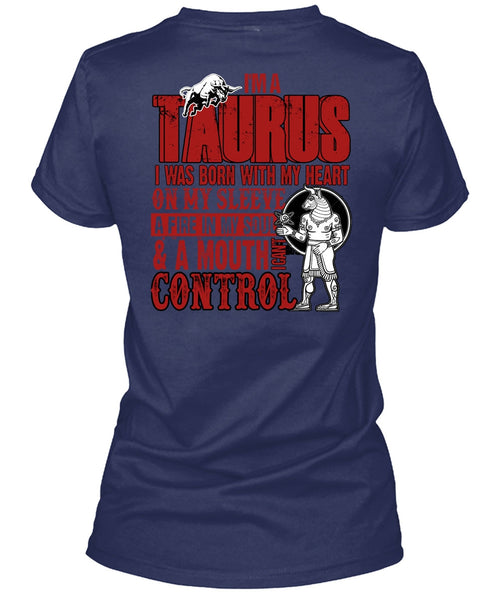 I'm A Taurus T Shirt, I Can't Control T Shirt